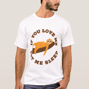 Camiseta Perezoso Divertido Si Me Amas Duerme