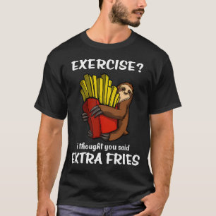 Camiseta Perezoso Ejercicio Pensé Que Dijiste Papas Fritas