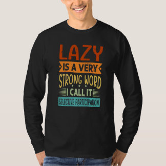 Camiseta Perezoso Es Una Palabra Muy Fuerte La Llamo Par Se