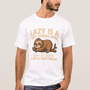 Camiseta Perezoso Perezoso es una palabra muy fuerte Me gus