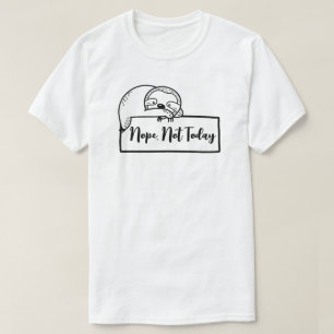 Camiseta Perezoso Perezoso "No, No Hoy" Divertido