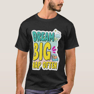 Camiseta Perezoso Sueña Grande Siesta A Menudo Divertido Es