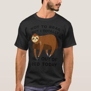 Camiseta Perezosos No Es Para Presumir Pero Me Levanté De L