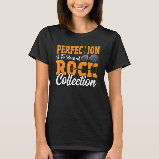 Camiseta Perfección Es Tener Una Colección De Rock Mineral  (Anverso)