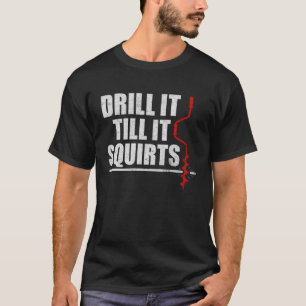 Camiseta Perfora Hasta Que Salga Ice Fishing Humor Pescador