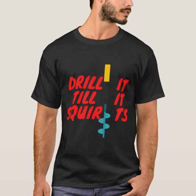 Camiseta Perforar hasta que salga (Anverso)