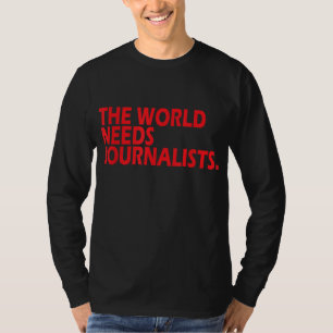 Camiseta Periodistas Cita Que El Mundo Necesita Periodistas