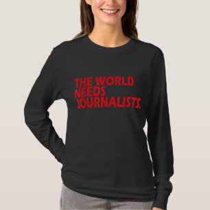 Camiseta Periodistas Cita Que El Mundo Necesita Periodistas
