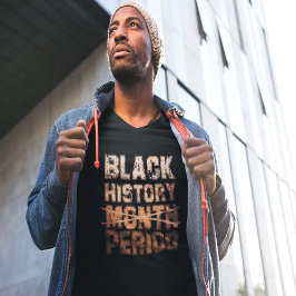 Camiseta Periodo del mes del historial negro