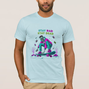 Camiseta Permanece Radical Permanece Muerto Skater Zombi