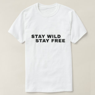 Camiseta Permanece Salvaje Permanece Libre – Frase de Liber
