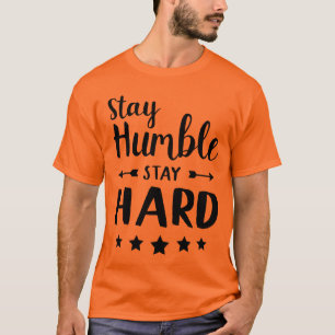 Camiseta permanecer humilde duro