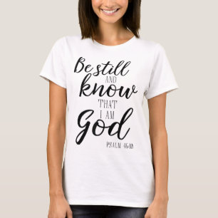 Camiseta Permanecer quieto y saber que soy Dios Jesús Bibli
