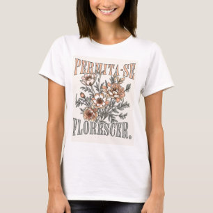Camiseta Permita-se Florescer - Bloom con Grace Tee