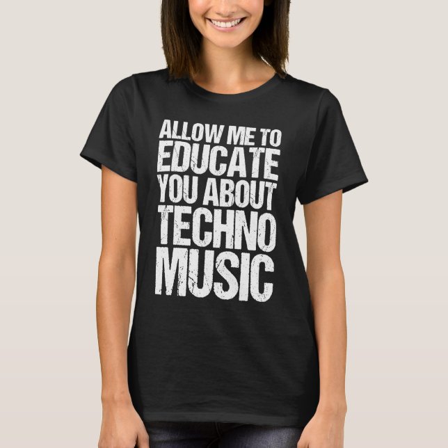 Camiseta Permítame informarle sobre Techno Music EDM DJ (Anverso)