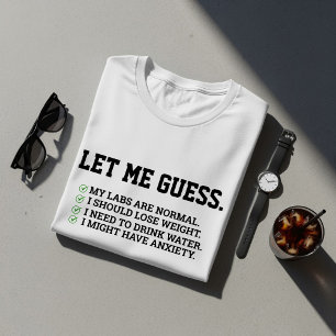 Camiseta Permítanme Adivinar Que Mis Labores Son Normales,