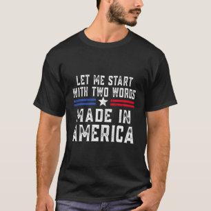 Camiseta Permítanme Comenzar Con Dos Palabras Hechas En Est
