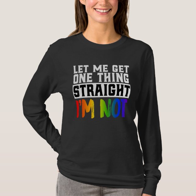 Camiseta Permítanme Conseguir Una Cosa Directa No Soy Gay P (Anverso)