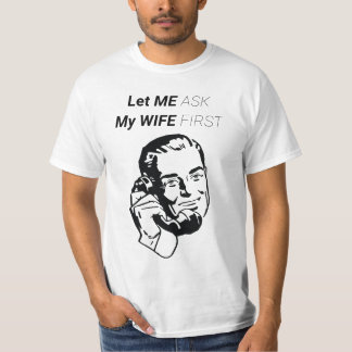 CAMISETA PERMÍTANME PREGUNTAR PRIMERO A MI ESPOSA