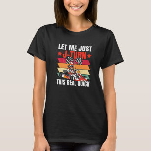 Camiseta Permítanme Que Haga Una Carrera De Kart.