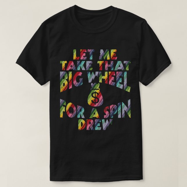 Camiseta Permítanme Tomar Esa Rueda Grande Para Un Espinazo (Diseño del anverso)