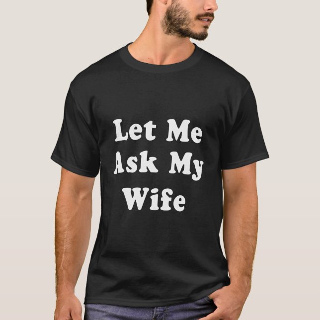 Camiseta Permíteme preguntarle a mi esposa qué graciosa mar (Anverso)