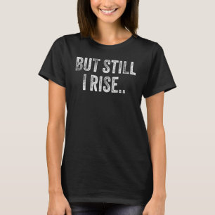 Camiseta Pero aún me levanto a las mujeres Chica inspirando