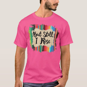 Camiseta Pero aún me levanto Inspiradora cita estilo serape