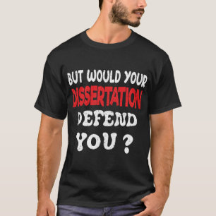 Camiseta Pero ¿Defendería Tu Disertación Tu Ropa T-S