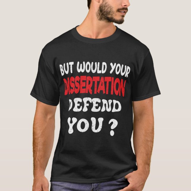 Camiseta Pero ¿Defendería Tu Disertación Tu Ropa T-S (Anverso)