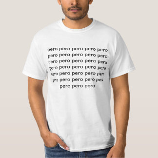 Camiseta pero del pero del pero