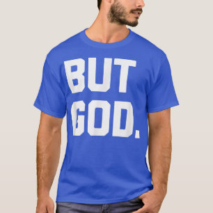 Camiseta Pero Dios es gracioso diciendo religión cristiana 