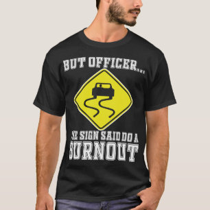 Camiseta Pero el oficial del Rótulo dijo: "Hagan un incendi