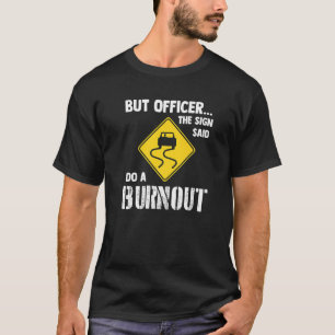 Camiseta Pero el oficial del Rótulo dijo: "Haz un coche de 