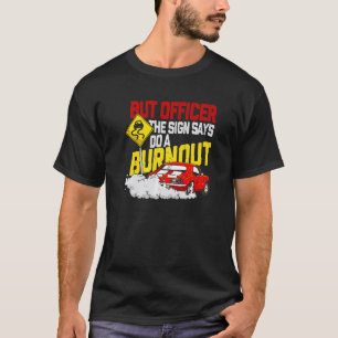 Camiseta Pero el oficial del Rótulo dijo: "Haz un coche de