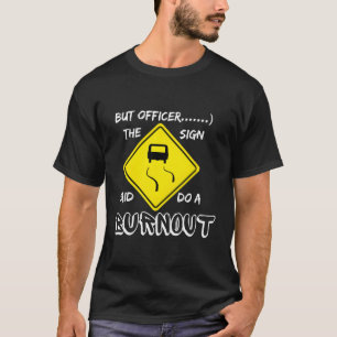 Camiseta Pero El Oficial Del Rótulo Dijo Que Hagan Un Coche