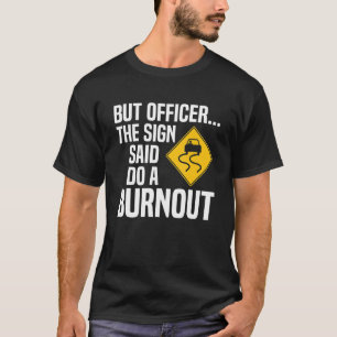 Camiseta Pero El Oficial Del Rótulo Dijo Que Hagan Un Encen