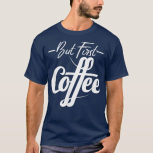 Camiseta Pero el primer amante de la cafeína café regalo di