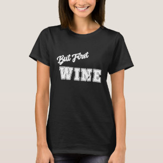 Camiseta Pero el primer amante del vino