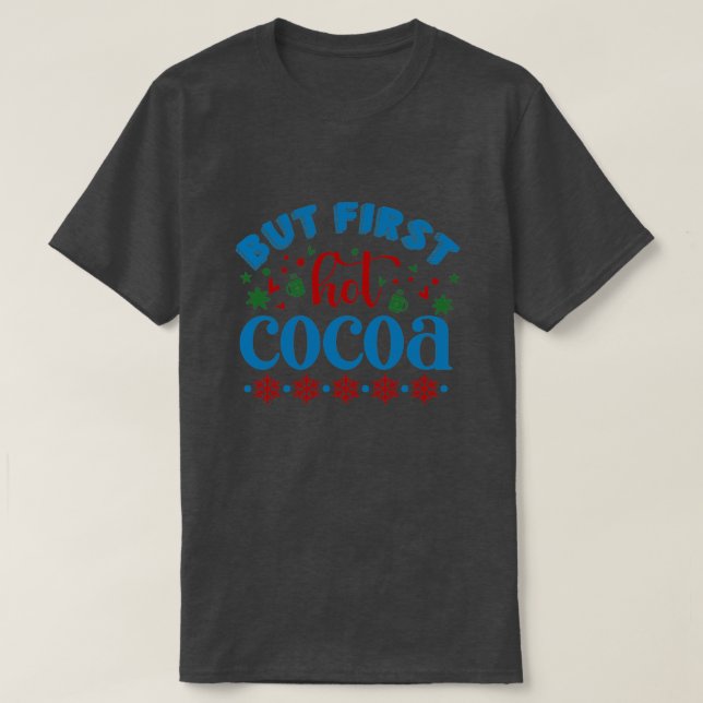 Camiseta Pero el primer cacao caliente (Diseño del anverso)