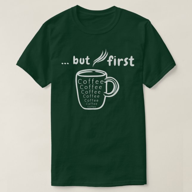 Camiseta Pero el primer café (Diseño del anverso)