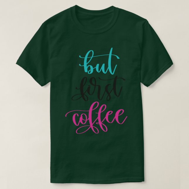 Camiseta Pero el primer café (Diseño del anverso)
