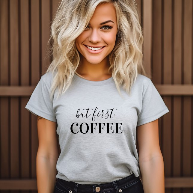 Camiseta Pero el primer café (Subido por el creador)