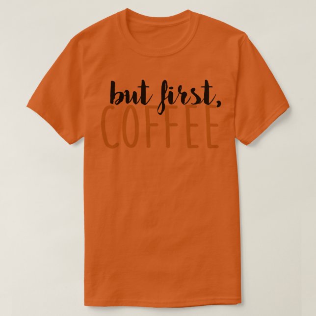Camiseta Pero el primer café (Diseño del anverso)