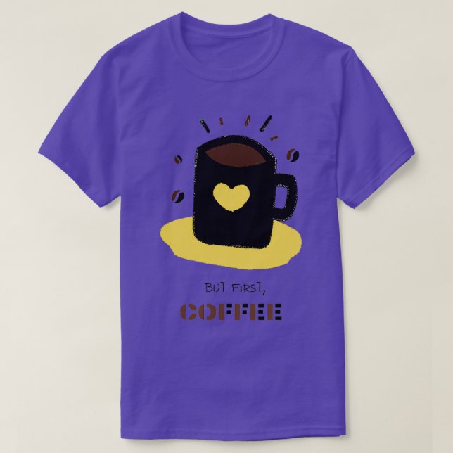 Camiseta Pero el primer café 2 (Diseño del anverso)