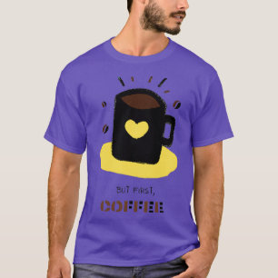 Camiseta Pero el primer café 2