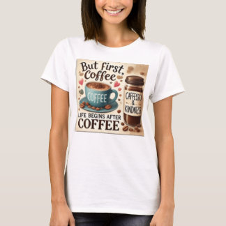 CAMISETA PERO EL PRIMER CAFÉ ES EL MEJOR