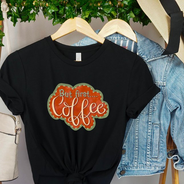 Camiseta Pero el primer café inespiritivo divertido (Subido por el creador)