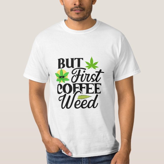 Camiseta Pero el primer café Weed (Anverso)