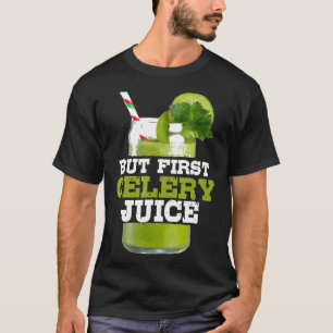 Camiseta Pero el primer jugo de celeridad es gracioso el ve